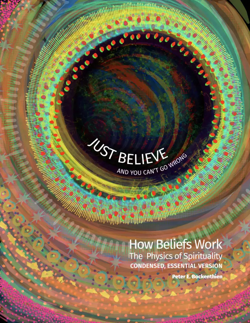 Just Believe and You Can't Go Wrong. How Beliefs Work, condensed version cover art